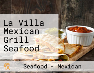 La Villa Mexican Grill Seafood