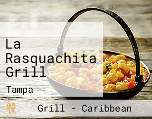 La Rasquachita Grill