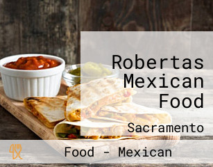 Robertas Mexican Food