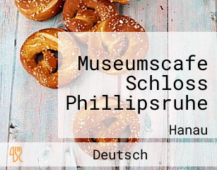 Museumscafe Schloss Phillipsruhe
