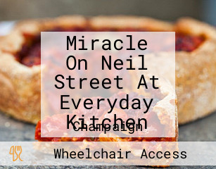 Miracle On Neil Street At Everyday Kitchen
