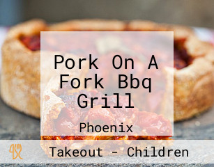Pork On A Fork Bbq Grill