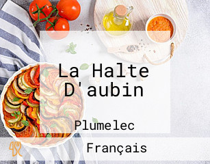 La Halte D'aubin