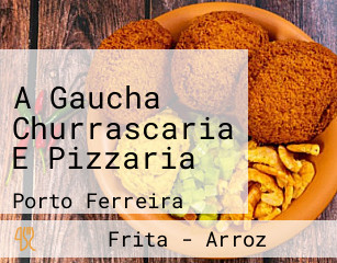 A Gaucha Churrascaria E Pizzaria