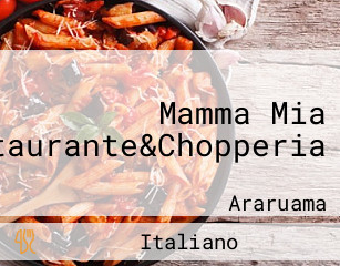Mamma Mia Restaurante&Chopperia