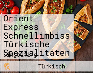 Orient Express Schnellimbiss Türkische Spezialitäten