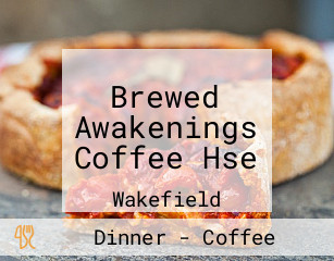 Brewed Awakenings Coffee Hse