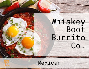 Whiskey Boot Burrito Co.