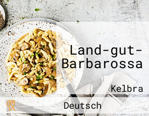 Land-gut- Barbarossa