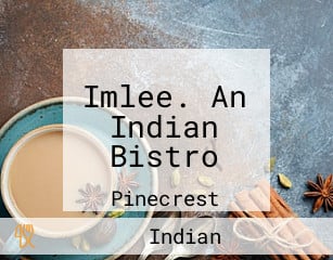 Imlee. An Indian Bistro