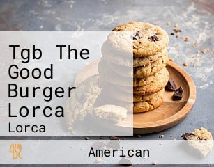 Tgb The Good Burger Lorca