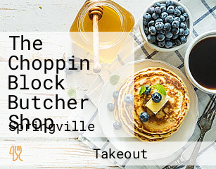 The Choppin Block Butcher Shop