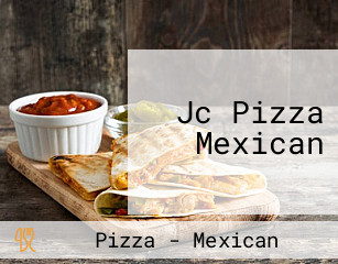 Jc Pizza Mexican