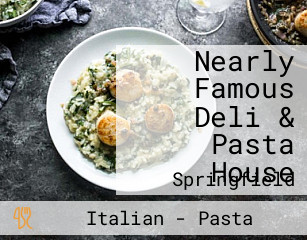 Nearly Famous Deli & Pasta House