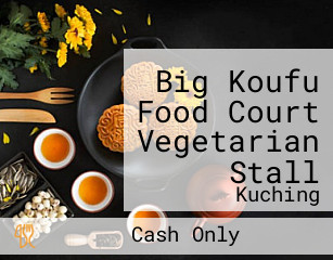 Big Koufu Food Court Vegetarian Stall