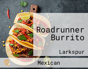 Roadrunner Burrito