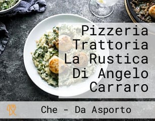 Pizzeria Trattoria La Rustica Di Angelo Carraro