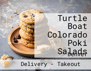 Turtle Boat Colorado Poki Salads
