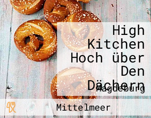 High Kitchen Hoch über Den Dächern