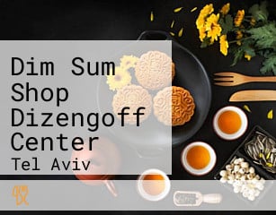 Dim Sum Shop Dizengoff Center