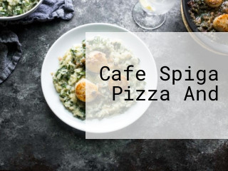 Cafe Spiga Pizza And