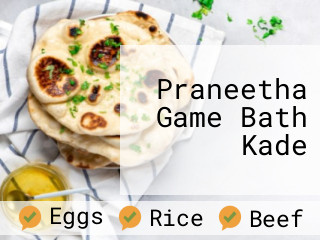 Praneetha Game Bath Kade