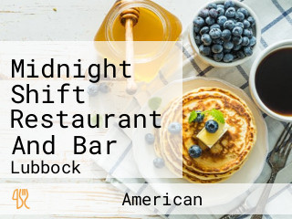 Midnight Shift Restaurant And Bar