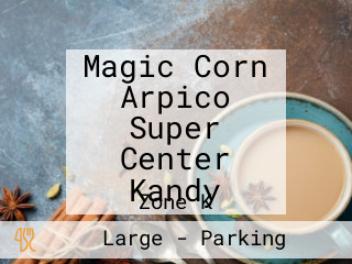Magic Corn Arpico Super Center Kandy