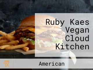 Ruby Kaes Vegan Cloud Kitchen