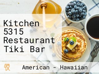 Kitchen 5315 Restaurant Tiki Bar