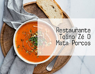 Restaurante Toino Zé O Mata Porcos
