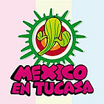 Mexico En Tucasa