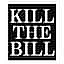 Kill The Bill