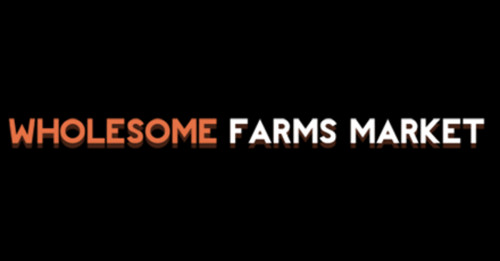 Wholesome Farms Market