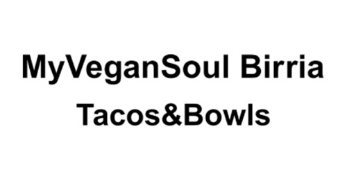 Myvegansoul Birria Tacos&bowls