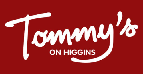 Tommy's On Higgins