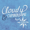 12. Cloudy Cumbersome