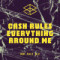 Cash Rules Everything Around Me