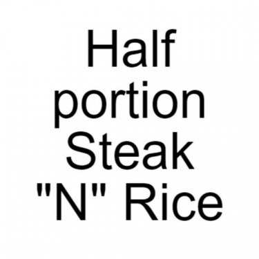 Half Portion Steak "N" Rice