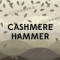 Cashmere Hammer