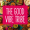 The Good Vibe Tribe