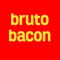 Bruto Bacon