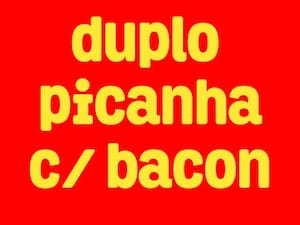 Duplo Picanha C/ Bacon