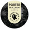 18. Porter By Accident